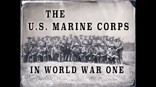 The U.S. Marine Corps - WW1 Battles & History