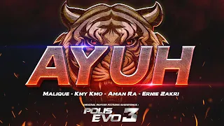 Malique, Kmy Kmo, Aman RA and Ernie Zakri - AYUH | Official Lyrics Video | OST Polis Evo 3