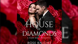[A Dark Mafia Romance] HOUSE OF DIAMONDS - by Rose Knight  - FULL AUDIOBOOK