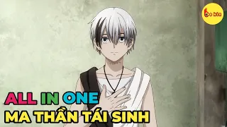 ALL IN ONE | Ma Thần Tái Sinh Vào Thế Giới Hiện Đại | Full 1-24 | Review Anime Hay