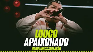 Marquinhos Sensação  - Louco Apaixonado  (Pintando o Samba de Prateado)