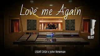 L1GHT CASH x John Newman - Love Me Again