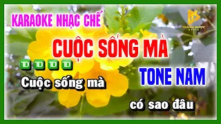 Karaoke CUỘC SỐNG MÀ - Cuộc Sống Này Thật Mệt Mỏi Hãy Cố Gắng Cười - Nhạc Chế TONE NAM