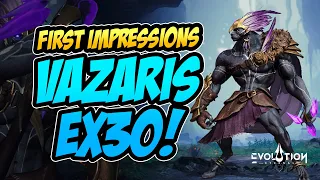 EX30 VAZARIS (TANKY HUNTER?) FIRST IMPRESSIONS | ETERNAL EVOLUTION