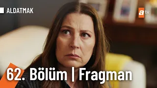 Aldatmak 62. Bölüm Fragman | "Sen 35 yıllık rüyası, kadın da 30 yıllık kapatması..."