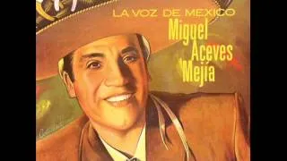 Miguel Aceves Mejia Viva Quien Sabe Querer