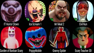 IT Horror Clown, Ice Scream 1, Mr Meat 2, Evil Nun, PoppyMobile, Granny Spider, Scary Teacher 3D