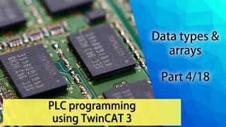 PLC programming using TwinCAT 3 -  Data types & arrays (Part 4/18)