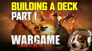 Building a Deck in Wargame Red Dragon - Part 1