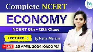 Complete NCERT Economy Class 6 to 12 | Lecture 08 | NCERT Class | MALUKA IAS