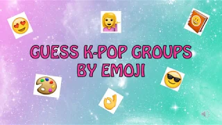 [K-POP GAME] GUESS THE K-POP GROUPS BY EMOJIS