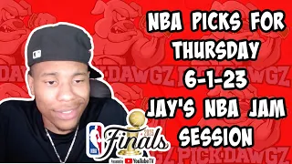 NBA Picks & Predictions Thursday 6/1/23 | Jay's NBA Jam Session