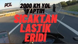 HONDA PCX  İLE ARTCILI 2000 KM UZUN YOL (İzmir DENEYİMİ SICAKTAN  MOTORUN LASTİKLERİ ERİDİ...!