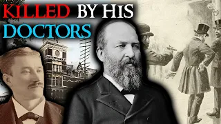 The Tragic & Disturbing Case of President Garfield