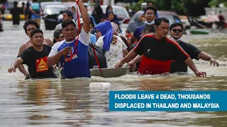 Floods Leave 4 Dead, Thousands Displaced in Thailand and Malaysia