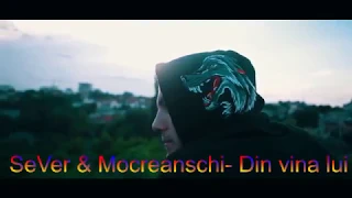 SeVer & Mocreanschi - Din vina lui (Versuri)