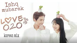 Ishq Mubarak Ho💖 || Korean mix Hindi songs💕 || Love 020 MV || Chinese mix