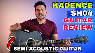 KADENCE SH04 Semi Acoustic Guitar Review | Should You Buy this Guitar ?