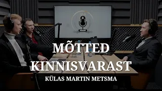 Martin Metsma - Mõtted kinnisvarast | QLA Podcast | VII saade