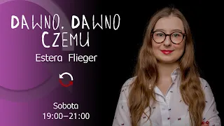 Dawno, dawno czemu - odc. 1 - Estera Flieger, prof. Rafał Wnuk, Piotr Lipiński, Natalia Bryżko-Zapór