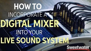 How to Incorporate a Digital Mixer into Your Live Sound System
