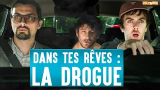 Dans Tes Rêves : La Drogue