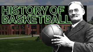The History of Basketball