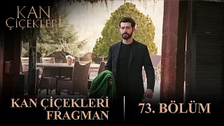 Kan Çiçekleri 73. Bölüm Fragmanı