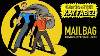 Mailbag JUNE 2021 featuring Cartoonist Kayfabe Bros.!!!