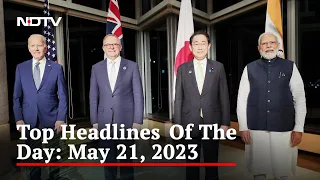 Top Headlines Of The Day: May 21, 2023