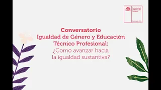 Conversatorio Igualdad de Género y Educación Técnico Profesional