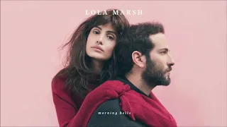 Lola Marsh   Morning Bells