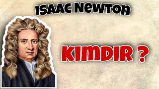 Isaac Newton Kimdir ? ( Kısaca hayatı)