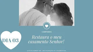 Dia 3 - Campanha restaura o meu casamento Senhor