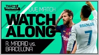 Real Madrid vs Barcelona LIVE Stream Watchalong