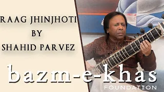 Raag jhinjhoti | Shahid Parvez |  Rafiuddin sabri | Bazm e khas