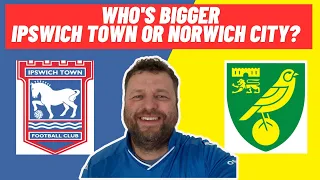 Ipswich or Norwich, who’s bigger?