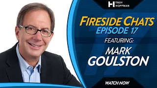 Fireside Chats: Episode 17 -- Dr. Mark Goulston