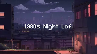 1980s Night In Lofi City 📻 Lofi Hip Hop Radio [Beats To Study / Relax To]