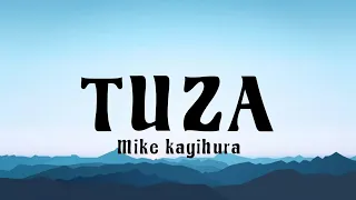 Tuza - Mike kayihura (Official Video Lyrics)