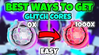 *NEW*🤑BEST WAYS TO GET GLITCH CORES In Pet Simulator 99!