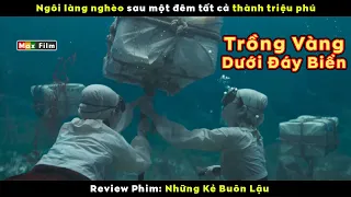 Sau 1 đêm Cả Làng đều thành Triệu Phú - review phim Những Kẻ Buôn Lậu