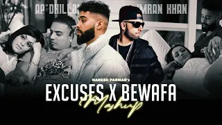 Excuses x Bewafa Mashup | AP Dhillon x Imran Khan | Naresh Parmar | Latest Mashup Songs 2022