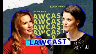 LawCast 3.02 - Viorica Bejan & Daniela Vidaicu