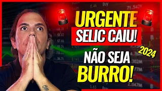 TAXA SELIC CAIU! O QUE FAZER COM MEUS INVESTIMENTOS EM 2024?