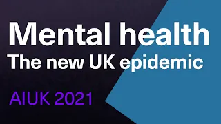 AI UK: Mental health - the new UK epidemic