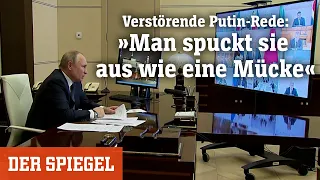 Verstörende Putin-Rede: »Man spuckt sie aus wie eine Mücke« | DER SPIEGEL