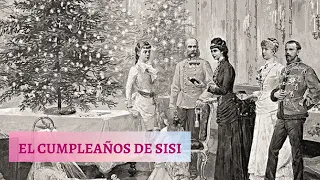 EL CUMPLEAÑOS DE SISI Y LA NAVIDAD DE LOS HABSBURGO