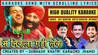 MEIN NIKLA GADDI LEKE Gadar2 Karaoke track with scrolling lyrics मैं निकला गड्डी लेके कराओके ट्रैक।