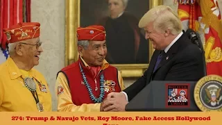 274: Trump & Navajo Vets, Roy Moore, Fake Access Hollywood Tape